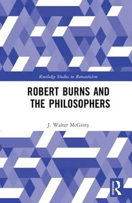 Robert Burns and the Philosophers by J Walter McGinty