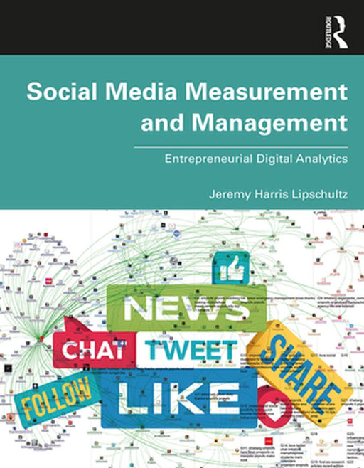 Social Media Measurement and Management Entrepreneurial Digital Analytics by Lipschultz