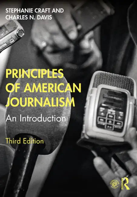 Principles of American Journalism: An Introduction by Stephanie Craft