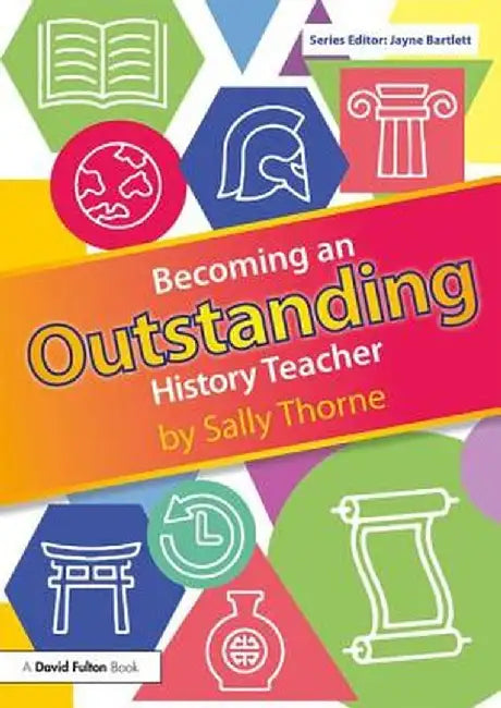 Becoming an Outstanding History Teacher by Thorne