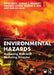 Environmental Hazards: Assessing Risk and Reducing Disaster by Keith Smith