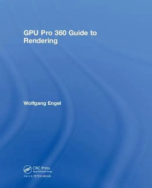 Gpu Pro 360 Guide to Rendering by Wolfgang Engel