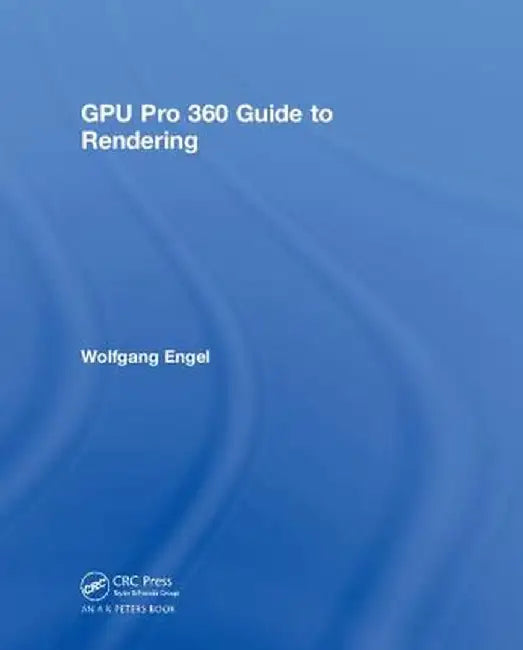 Gpu Pro 360 Guide to Rendering by Wolfgang Engel
