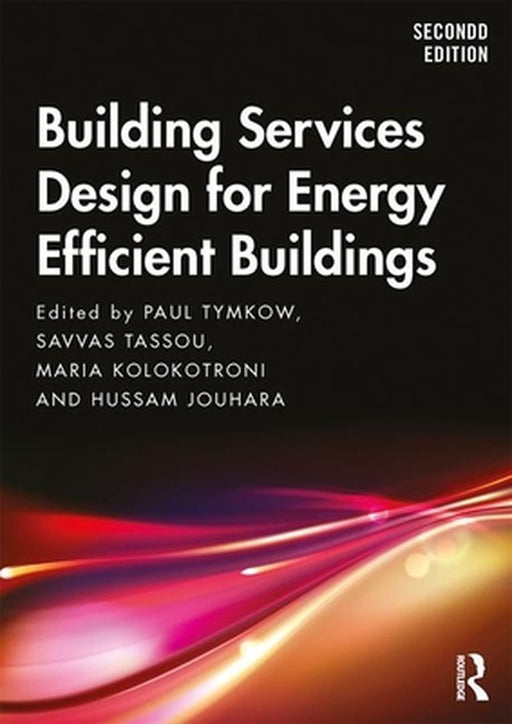 Building Services Design for Energy Efficient Buildings by Paul Tymkow