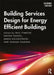Building Services Design for Energy Efficient Buildings by Paul Tymkow