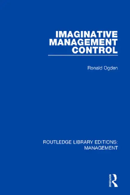 Imaginative Management Control by Ronald Ogden
