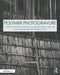 Polymer Photogravure: A Step-By-Step Manual, Highlighting Artists and Their Creative Practice by Clay Harmon