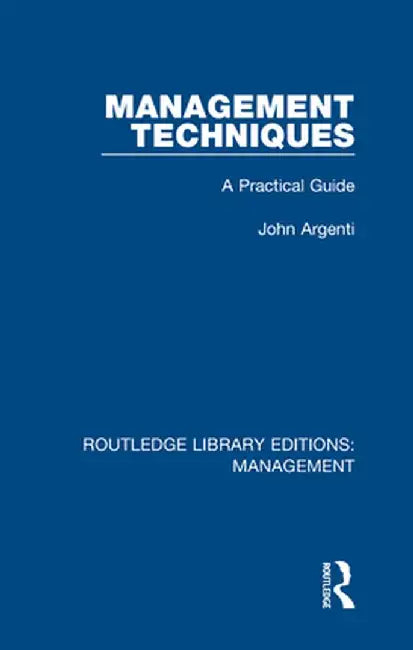 Management Techniques: A Practical Guide by John Argenti