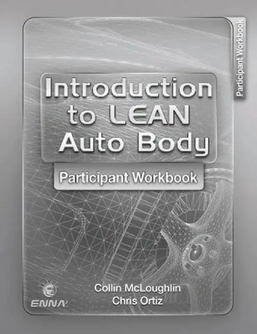 Introduction to Lean Auto Body Participant Workbook by Collin McLoughlin