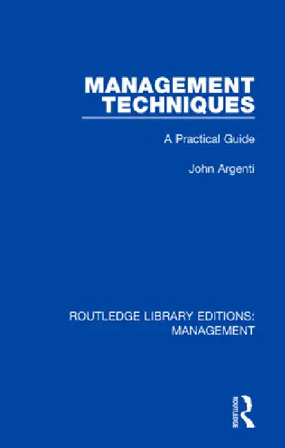 Management Techniques: A Practical Guide by John Argenti