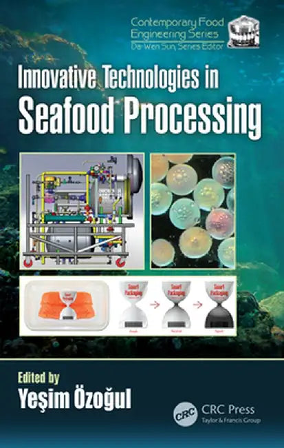 Innovative Technologies in Seafood Processing by Yesim Ozogu