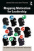 Mapping Motivation for Leadership by James Sale