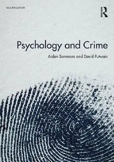 Psychology and Crime: 2nd Edition by Aidan Sammons