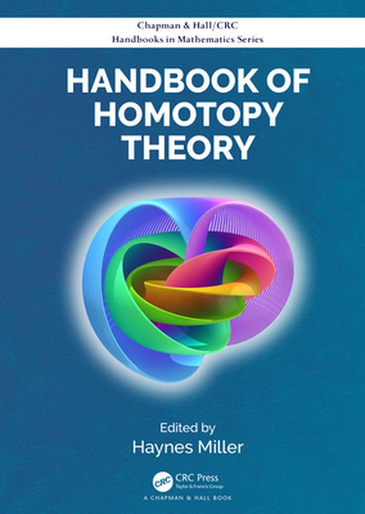 Handbook of Homotopy Theory by Miller