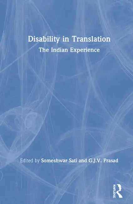 Disability in Translation: The Indian Experience by Someshwar Sati