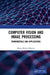 Computer Vision and Image Processing: Fundamentals and Applications by Manas Kamal Bhuyan