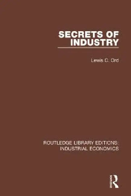 Secrets of Industry by Lewis C. Ord