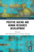 Positive Ageing and Human Resource Development by Diane Keeble-Ramsay