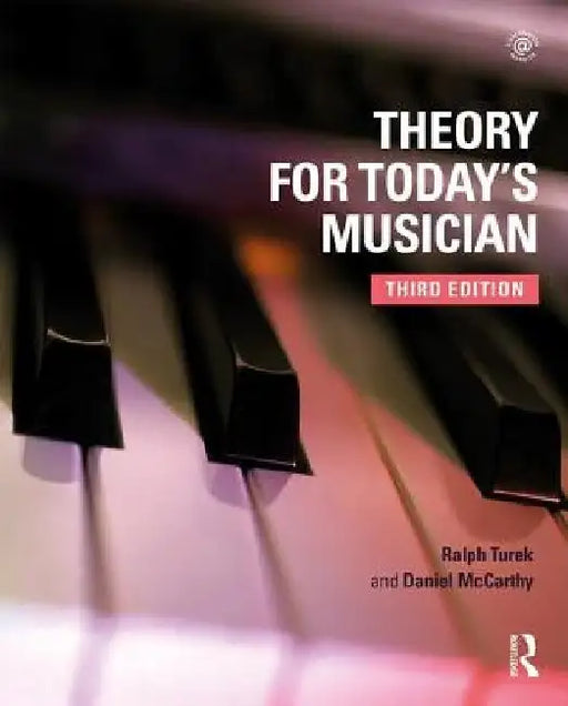 Theory for Today's Musician Textbook, Third Edition by Ralph Turek