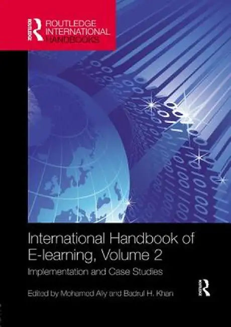 International Handbook of E-Learning Volume 2: Implementation and Case Studies by Mohamed Ally