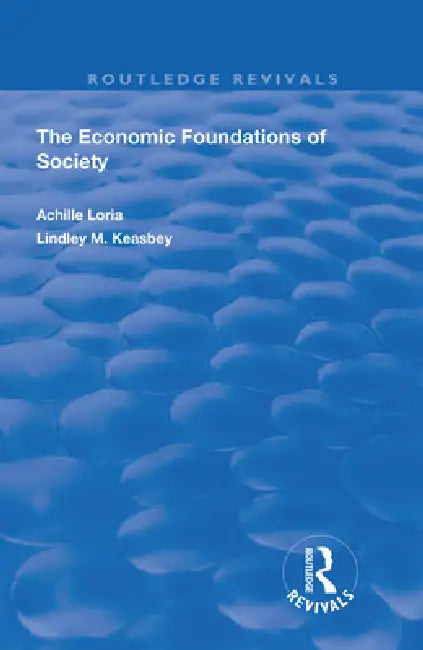 Economic Foundations of Society by Achille Loria