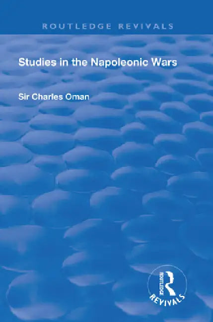Revival: Studies in the Napoleonic Wars (1929) by Charles Oman