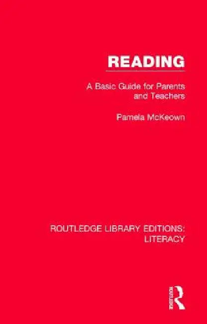 Reading: A Basic Guide for Parents and Teachers by Pamela McKeown
