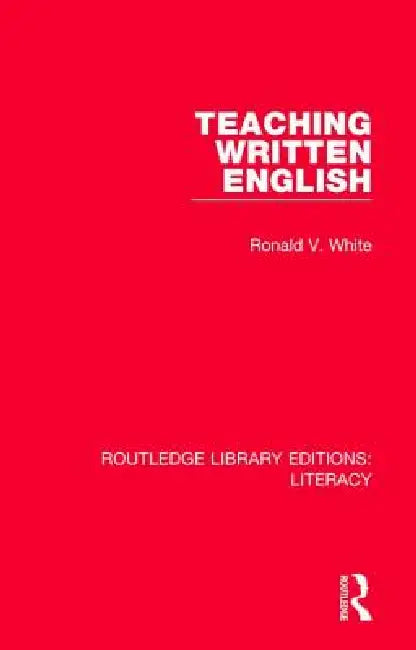 Teaching Written English by Ronald V. White