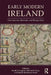 Early Modern Ireland: New Sources, Methods, and Perspectives by Vincent Carey