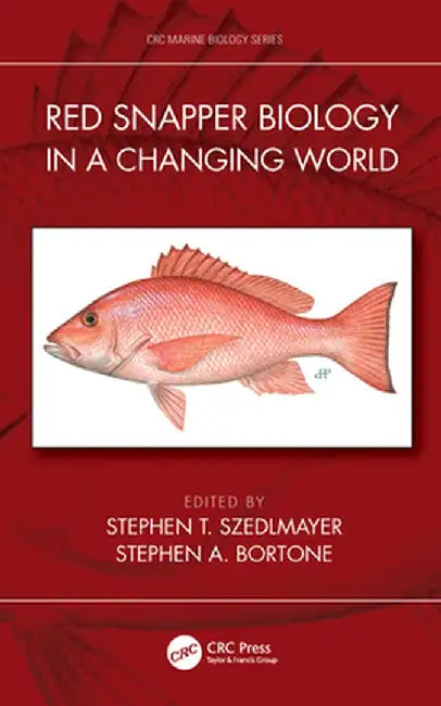 Red Snapper Biology in a Changing World by Stephen T. Szedlmayer