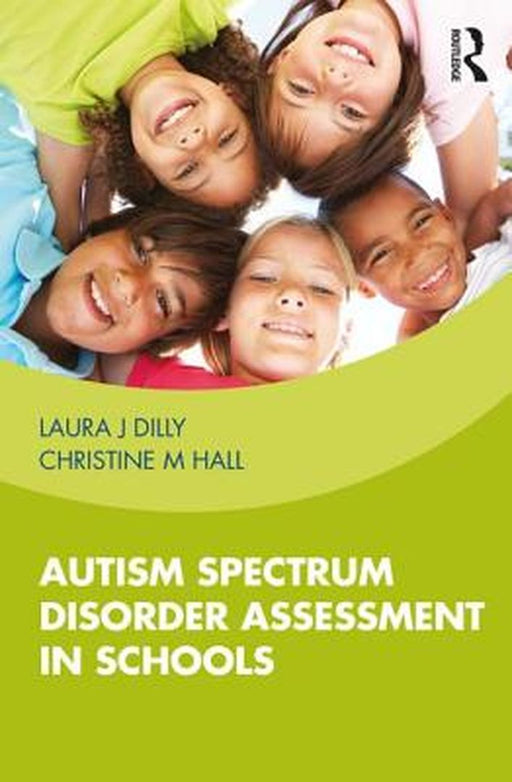 Autism Spectrum Disorder Assessment in Schools by Dilly
