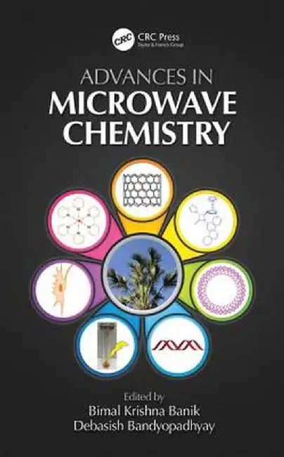 Advances in Microwave Chemistry by Bimal K Banik