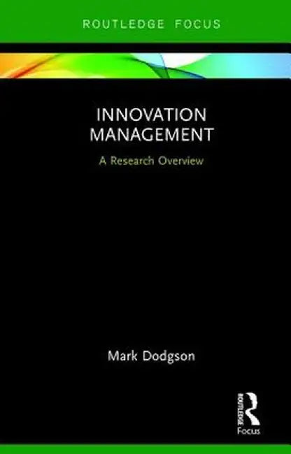 Innovation Management: A Research Overview by Mark Dodgson