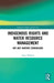 Indigenous Rights and Water Resource Management: Not Just Another Stakeholder by Katie O'Bryan