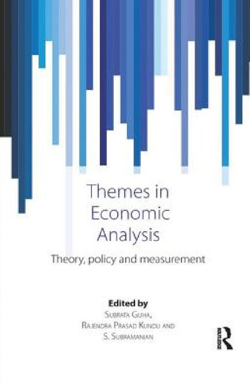 Themes in Economic Analysis: Theory, Policy and Measurement by Subrata Guha, Rajendra Prasad Kundu, S. Subramanian