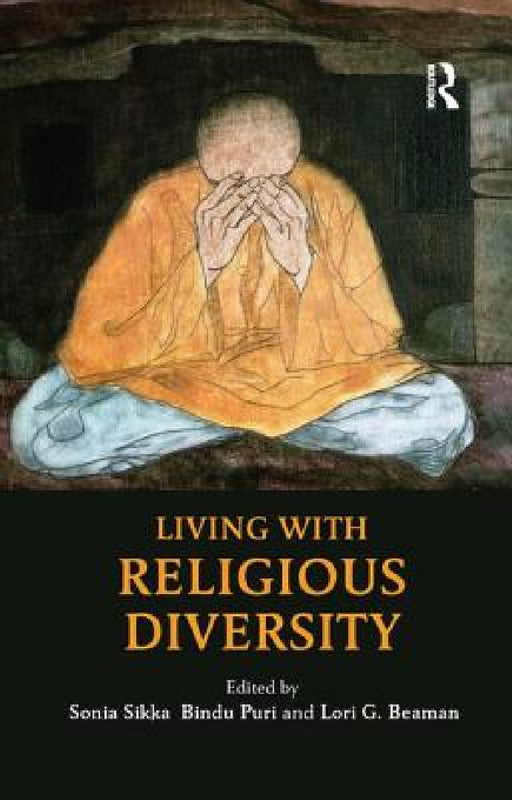 Living with Religious Diversity by Sonia Sikka, Bindu Puri, Lori G. Beaman