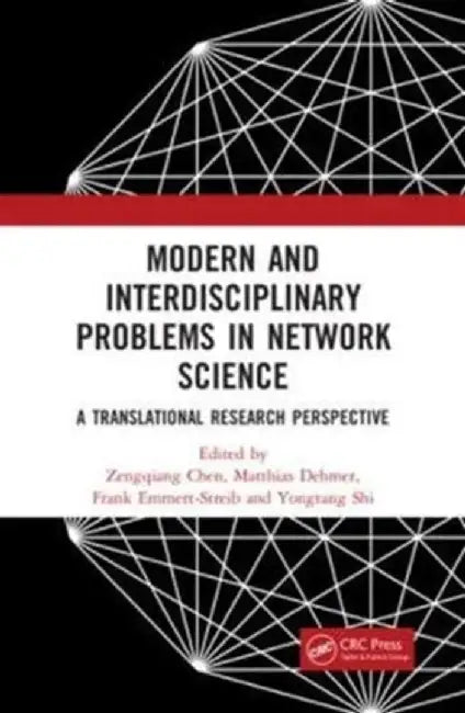 Modern and Interdisciplinary Problems in Network Science: A Translation Research Perspective by Zengqiang Chen
