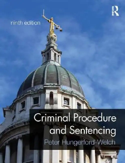 Criminal Procedure and Sentencing by Hungerford Welch, Peter Hungerford-Welch