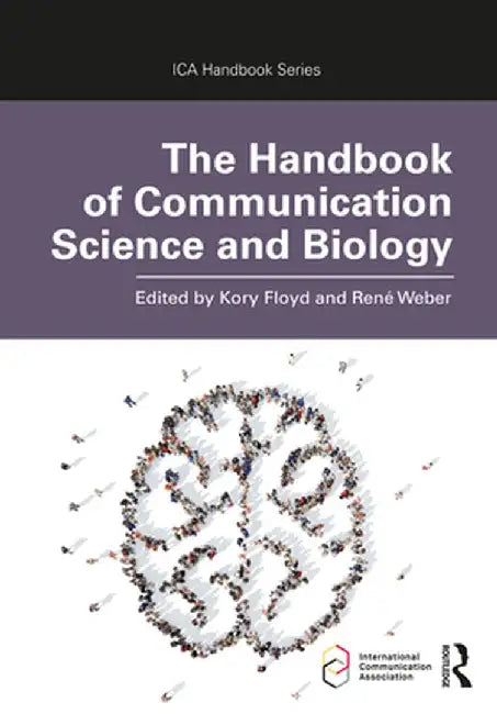 The Handbook of Communication Science and Biology by Kory Floyd
