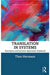 Translation in Systems: Descriptive and Systemic Approaches Explained by Theo Hermans