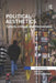 Political Aesthetics: Culture, Critique and the Everyday by Arundhati Virmani