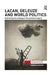 Lacan, Deleuze and World Politics: Rethinking the Ontology of the Political Subject by Andreja Zevnik