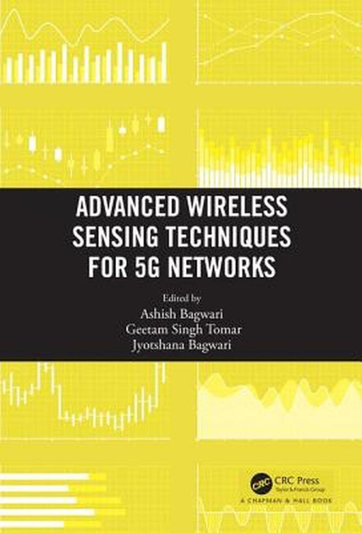 Advanced Wireless Sensing Techniques for 5G Networks by Ashish Bagwari