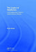 The Logics of Healthcare: The Professional's Guide to Health Systems Science by Paul Lillrank