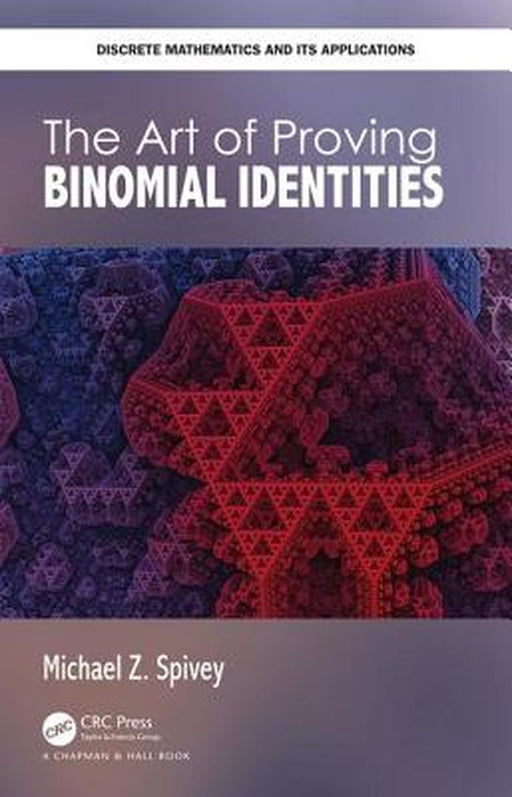 The Art of Proving Binomial Identities by Spivey