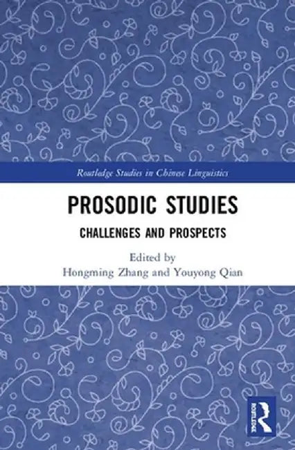 Prosodic Studies: Challenges and Prospects by Hongming Zhang