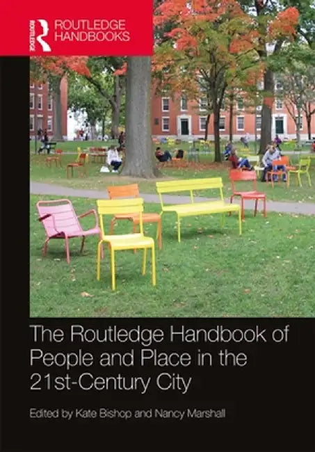 Routledge Handbook of People and Place in the 21st Century by Bishop Kate