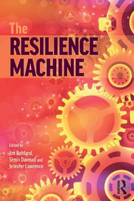 The Resilience Machine by Jim Bohland
