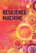 The Resilience Machine by Jim Bohland