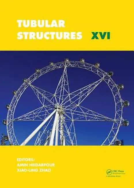 Tubular Structures XVI: Proceedings of the 16th International Symposium for Tubular Structures (Ists 2017, 4-6 December 2017, Melbourne, Australia) by Amin Heidarpour